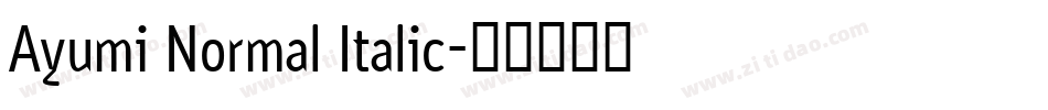 Ayumi Normal Italic字体转换